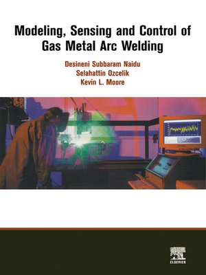 cover image of Modeling, Sensing and Control of Gas Metal Arc Welding